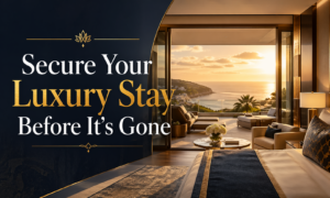 Secure Your Luxury Stay Before It’s Gone
